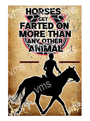 AN013B HORSES GET FARTED ON FUNNY METAL SIGN 8"X12"