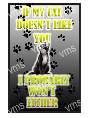 AN022 IF MY CAT DOESNT LIKE YOU METAL SIGN 8"X12"