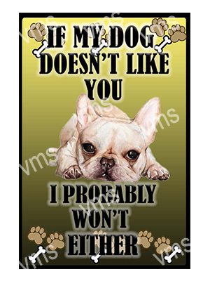 AN034 IF MY DOG FRENCH BULLDOG PUP METAL SIGN 8"X12"