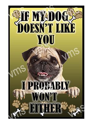 AN040 IF MY DOG PUG METAL SIGN 8"X12"