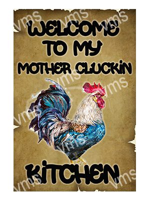 HHU0606 WELCOME TO MY KITCHEN FUNNY METAL SIGN 8"X12"