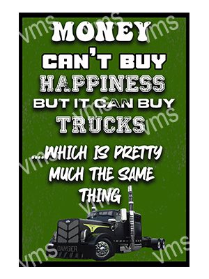 TRUCK0100A MONEY CAN'T BUY 8"X12"