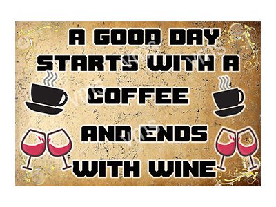 DNK025 A GOOD DAY STARTS METAL SIGN 12"X8"