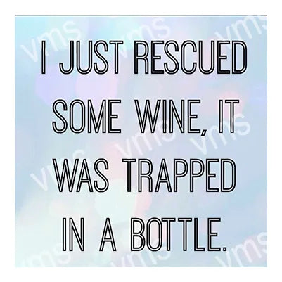 DNK028 - Rescued Some Wine FUNNY  METAL SIGN - 12"x12"