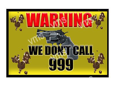 GUN050 WARNING WE DONT CALL 999 WARNING VINTAGE METAL SIGN  18"X12"