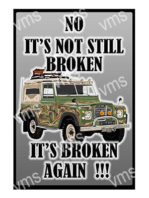 HHU0101 LANDROVER IT'S NOT STILL BROKEN VINTAGE METAL SIGN 8"X12"