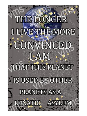 HHU0150B THE LONGER I LIVE FUNNY VINTAGE METAL SIGN 8"X12"