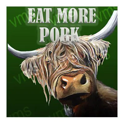 HHU0206 EAT MORE PORK FUNNY METAL SIGN 12"X12"