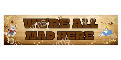 HHU0631 WERE ALL MAD HERE FUNNY METAL SIGN 4.5"X18"