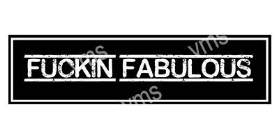 HHU0802B FUCKIN FABULOUS METAL SIGN 18"X4.5"