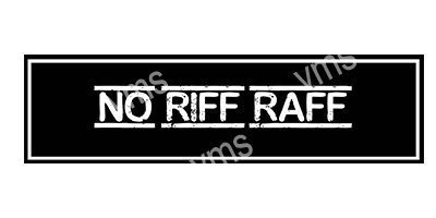 HHU0807B NO RIFF RAFF METAL SIGN 18"X4.5"