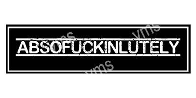 HHU0816B ABSOFUCKINLUTELY METAL SIGN 18"X4.5"