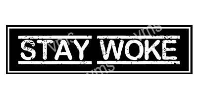 HHU0831B STAY WOKE METAL SIGN 18"X4.5"