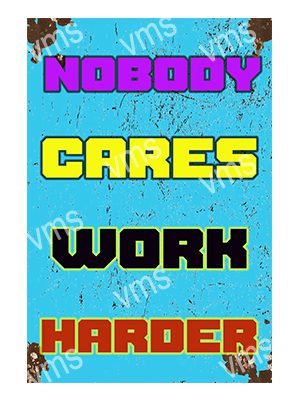 HHU096 NOBODY CARES METAL SIGN  8"X12"