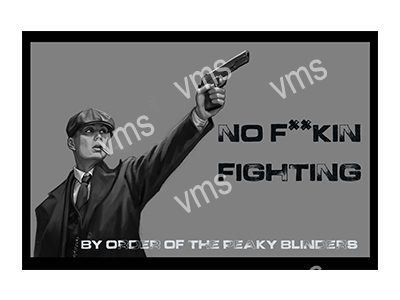 PEAK0100 PEAKY BLINDERS TOMMY SHELBY NO FIGHTING METAL SIGN  18"X12"