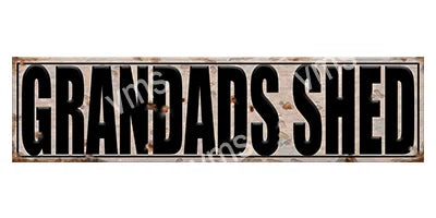 SHD004 - Grandads Shed VINTAGE METAL SIGN 4.5"x18"