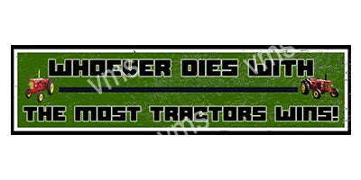 TRACT010A WHOEVER DIES TRACTOR FUNNY METAL SIGN 18"X4.5"